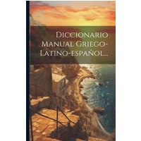 Diccionario Manual Griego-latino-español... von Legare Street Pr