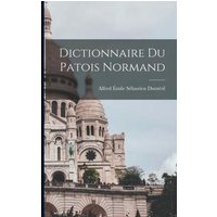 Dictionnaire du patois normand von Legare Street Pr