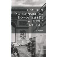 Essai d'un Dictionnaire des Homonymes de la Langue Française von Legare Street Pr