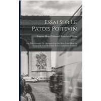 Essai sur le patois poitevin; ou, Petit glossaire de quelques-uns des mots usités dans le canton de Chef-Boutonne et les communes voisines von Legare Street Pr