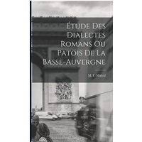 Étude des Dialectes Romans ou Patois de la Basse-Auvergne von Legare Street Pr