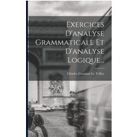 Exercices D'analyse Grammaticale Et D'analyse Logique... von Creative Media Partners, LLC