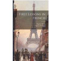 First Lessons in French von Legare Street Pr