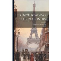 French Reading for Beginners: With Notes and Vocabulary von Legare Street Pr