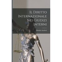 Il Diritto Internazionale Nei Giudizi Interni von Legare Street Pr