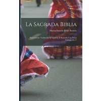 La Sagrada Biblia: Nuevamente traducida al español, é ilustrada con notas Volume 16-17 von Legare Street Pr