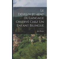 Le développement du langage observé chez un enfant bilingue von Legare Street Pr