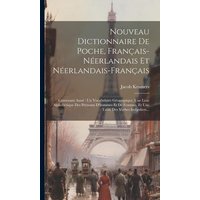 Nouveau Dictionnaire De Poche, Français-néerlandais Et Néerlandais-français: Contenant Aussi: Un Vocabulaire Géograpique, Une Liste Alphabétique Des P von Creative Media Partners, LLC