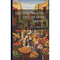 Reading, Writing, and Speaking Spanish von Legare Street Pr