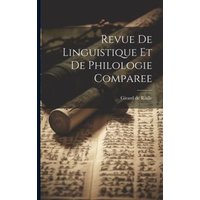 Revue de Linguistique et de Philologie Comparee von Creative Media Partners, LLC