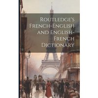 Routledge's French-English and English-French Dictionary von Creative Media Partners, LLC