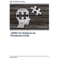 ADHS bei Kindern im Musikunterricht von Lehrbuchverlag