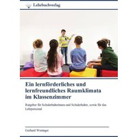 Ein lernförderliches und lernfreundliches Raumklimata im Klassenzimmer von Lehrbuchverlag