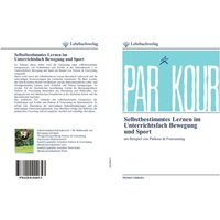 Selbstbestimmtes Lernen im Unterrichtsfach Bewegung und Sport von Lehrbuchverlag