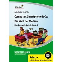 Computer, Smartphone & Co: Die Welt der Medien von Lernbiene