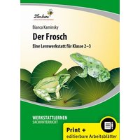 Der Frosch. Grundschule, Sachunterricht, Klasse 2-3 von Lernbiene