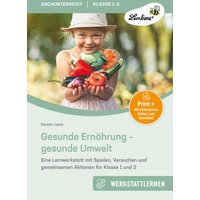 Gesunde Ernährung - gesunde Umwelt von Lernbiene