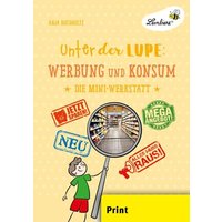 Unter der Lupe: Werbung und Konsum (PR) von Lernbiene