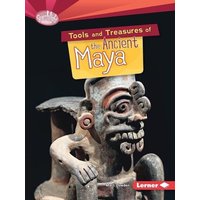 Tools and Treasures of the Ancient Maya von Lerner Publishing Group