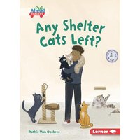 Any Shelter Cats Left? von Lerner Publishing Group