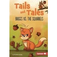 Briggs vs. the Squirrels von Lerner Publishing Group