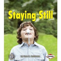 Staying Still von Lerner Publishing Group