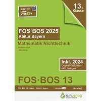 Abiturprüfung FOS/BOS Bayern 2025 Mathematik Nichttechnik 13. Klasse von Lernverlag