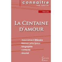 Fiche de lecture La Centaine d'amour de Pablo Neruda (analyse littéraire de référence et résumé complet) von Les éditions du Cénacle