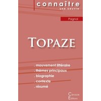 Fiche de lecture Topaze (Analyse littéraire de référence et résumé complet) von Les éditions du Cénacle