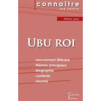 Fiche de lecture Ubu roi de Alfred Jarry (Analyse littéraire de référence et résumé complet) von Les éditions du Cénacle