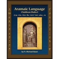 Aramaic Language Chaldean Dialect von Let in the Light Publishing