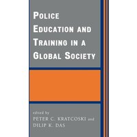 Police Education and Training in a Global Society von RLPG/Galleys