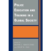 Police Education and Training in a Global Society von Globe Pequot Publishing Group Inc/Bloomsbury