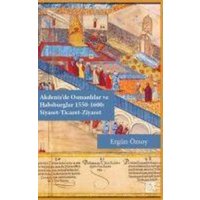 Akdenizde Osmanlilar ve Habsburglar 1550-1600 - Siyaset Ticaret Ziyaret von Libra Kitap