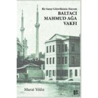 Bir Saray Görevlisinin Hayrati - Baltaci Mahmud Aga Vakfi von Libra Kitap