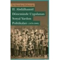 II. Abdülhamid Döneminde Uygulanan Sosyal Yardim Politikalari von Libra Kitap