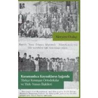 Karamanlica Kaynaklarin Isiginda Türkce Konusan Ortodokslar ve Türk-Yunan Iliskileri von Libra Kitap