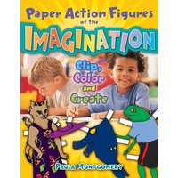 Paper Action Figures of the Imagination von Libraries Unlimited