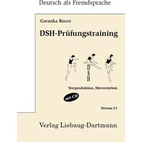 DSH-Prüfungstraining. Niveau C1 von Liebaug-Dartmann