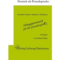 Übungsgrammatik für die Grundstufe. Lösungsheft von Liebaug-Dartmann