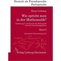 Wie spricht man in der Mathematik? Band 2 von Liebaug-Dartmann