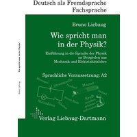 Wie spricht man in der Physik? von Liebaug-Dartmann