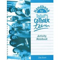 Handbook for Today's Catholic Teen Activity Notebook von Liguori Publications