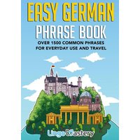 Easy German Phrase Book von Lingo Mastery