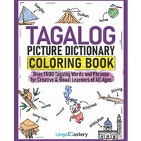 Tagalog Picture Dictionary Coloring Book von Lingo Mastery