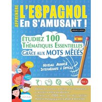 Apprendre L'espagnol En S'amusant - Niveau Avancé von Linguas Classics