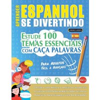 Aprender Espanhol Se Divertindo! - Para Adultos von Linguas Classics