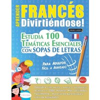 Aprender Francés Divirtiéndose! - Para Adultos von Linguas Classics