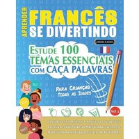 Aprender Francês Se Divertindo! - Para Crianças von Linguas Classics