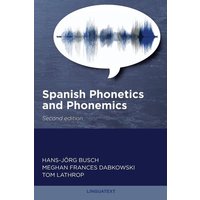 Spanish Phonetics and Phonemics, Second edition von Linguatext Language Study